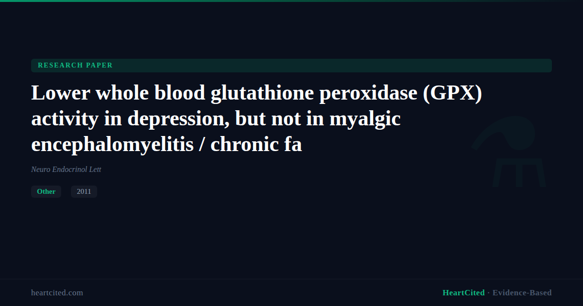 Lower whole blood glutathione peroxidase (GPX) activity in d — HeartCited